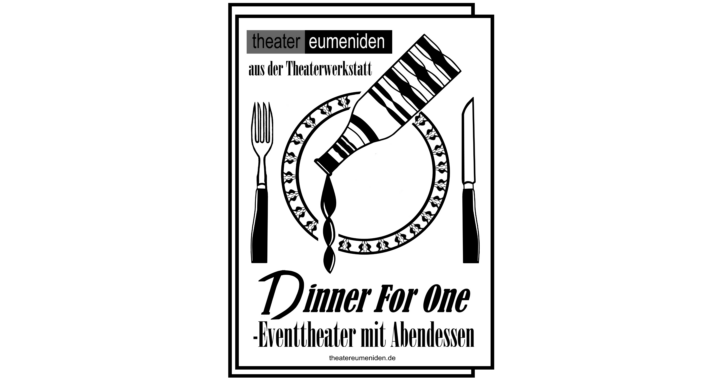 Dinner for one - Theater Eumeniden